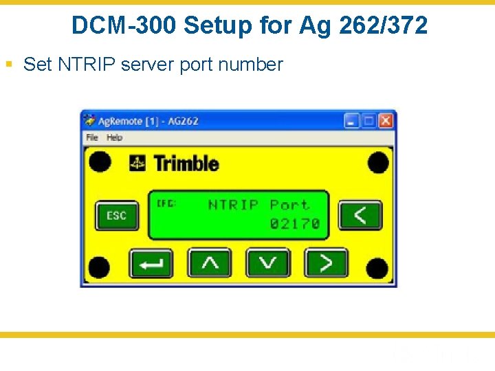 DCM-300 Setup for Ag 262/372 § Set NTRIP server port number 