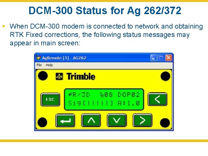 DCM-300 Status for Ag 262/372 § When DCM-300 modem is connected to network and