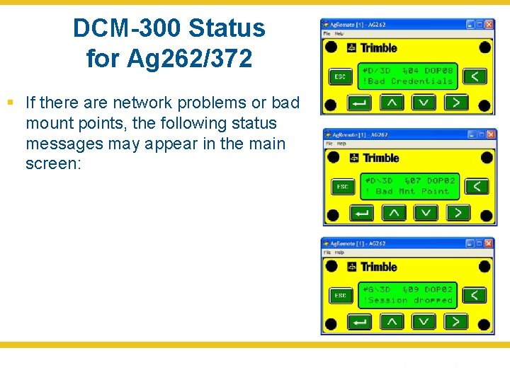 DCM-300 Status for Ag 262/372 § If there are network problems or bad mount