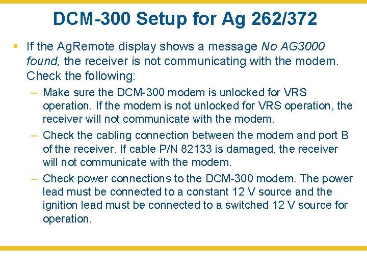 DCM-300 Setup for Ag 262/372 § If the Ag. Remote display shows a message