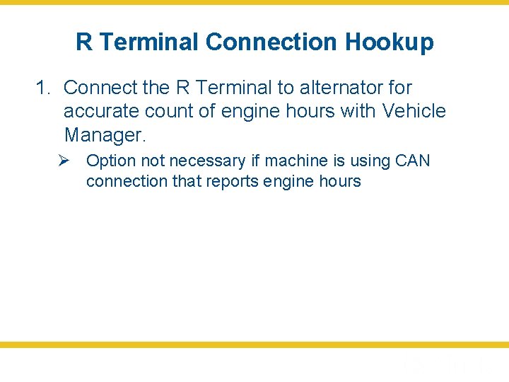 R Terminal Connection Hookup 1. Connect the R Terminal to alternator for accurate count