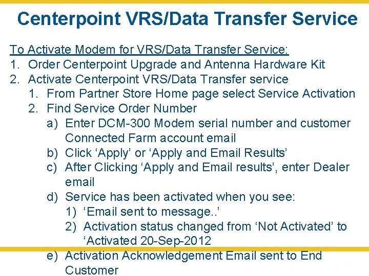 Centerpoint VRS/Data Transfer Service To Activate Modem for VRS/Data Transfer Service: 1. Order Centerpoint