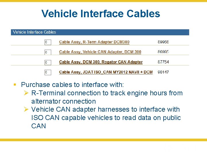 Vehicle Interface Cables § Purchase cables to interface with: Ø R-Terminal connection to track