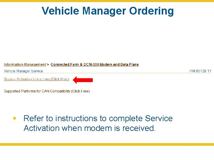 Vehicle Manager Ordering § Refer to instructions to complete Service Activation when modem is