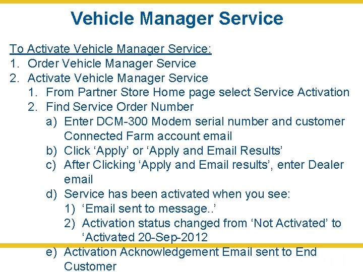 Vehicle Manager Service To Activate Vehicle Manager Service: 1. Order Vehicle Manager Service 2.