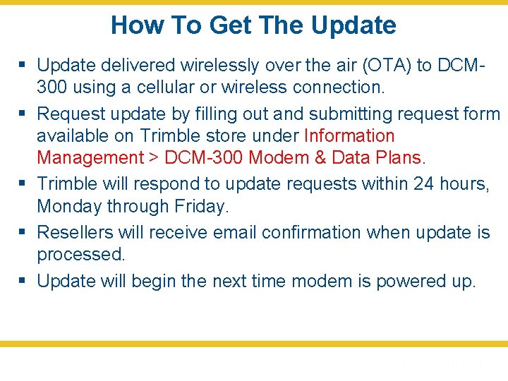 How To Get The Update § Update delivered wirelessly over the air (OTA) to