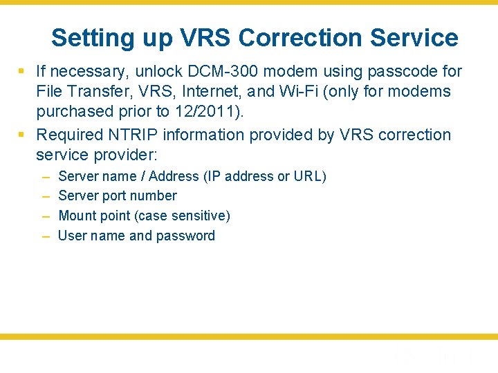 Setting up VRS Correction Service § If necessary, unlock DCM-300 modem using passcode for