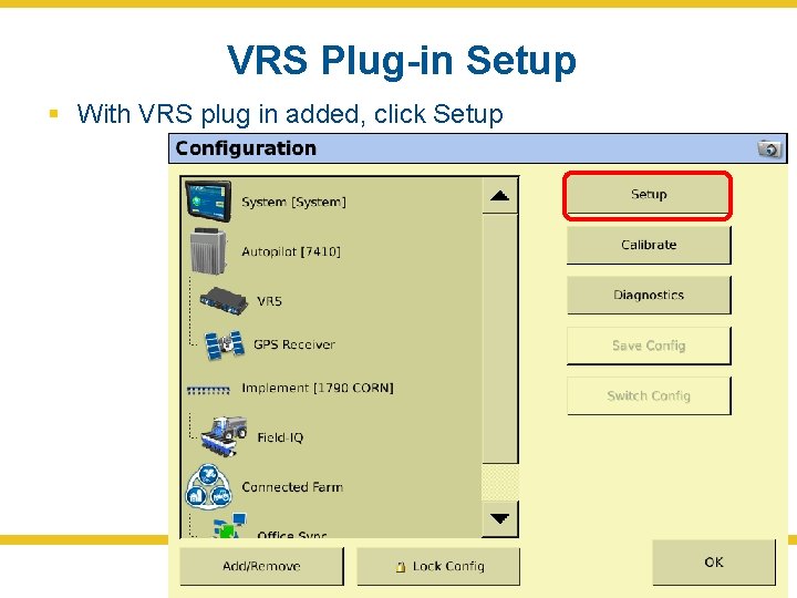 VRS Plug-in Setup § With VRS plug in added, click Setup 