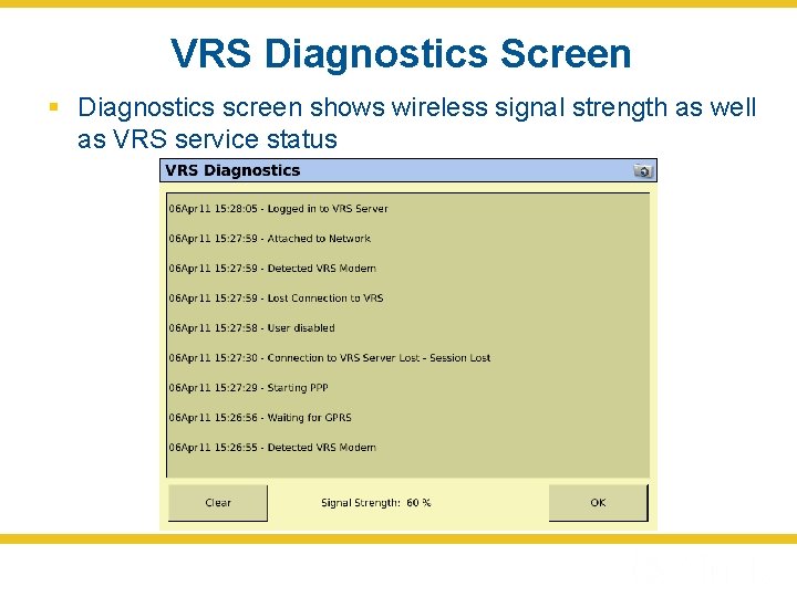 VRS Diagnostics Screen § Diagnostics screen shows wireless signal strength as well as VRS