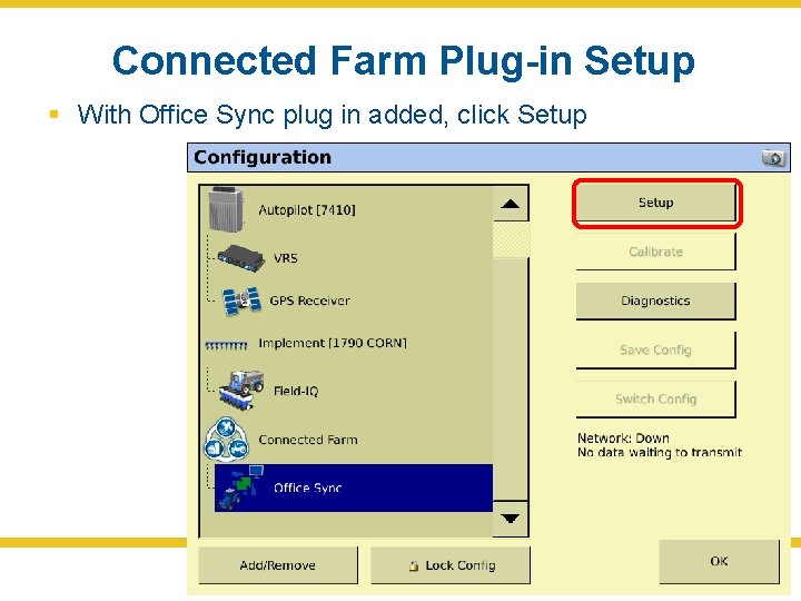 Connected Farm Plug-in Setup § With Office Sync plug in added, click Setup 