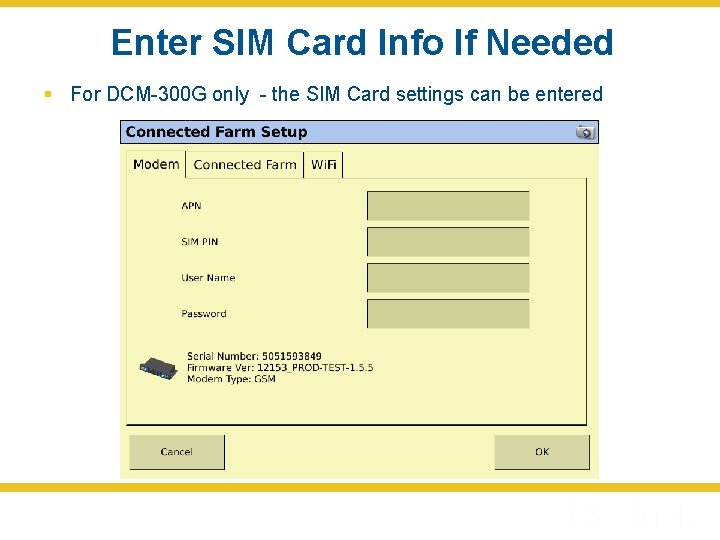 Enter SIM Card Info If Needed § For DCM-300 G only - the SIM