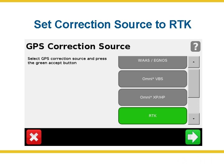 Set Correction Source to RTK 