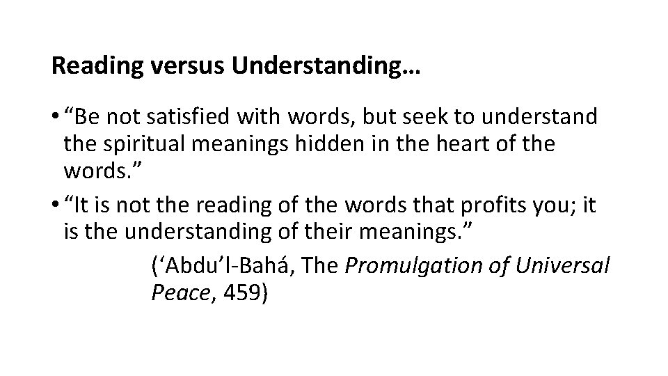 Reading versus Understanding… • “Be not satisfied with words, but seek to understand the Reading versus Understanding… • “Be not satisfied with words, but seek to understand the