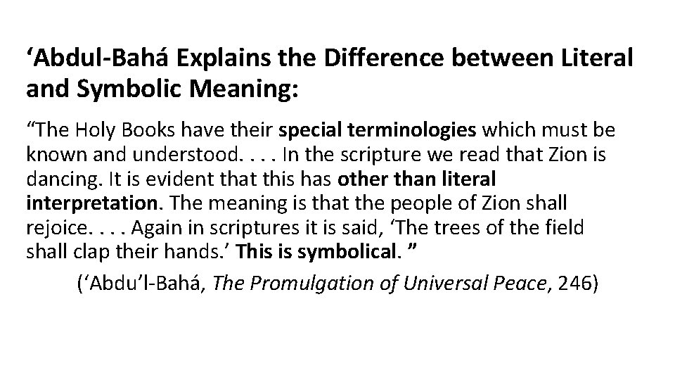 ‘Abdul-Bahá Explains the Difference between Literal and Symbolic Meaning: “The Holy Books have their ‘Abdul-Bahá Explains the Difference between Literal and Symbolic Meaning: “The Holy Books have their