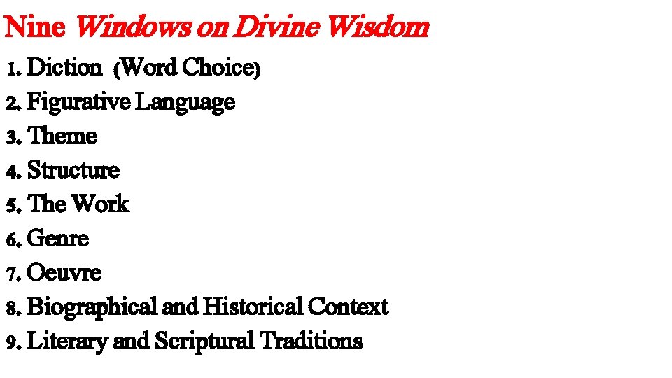 Nine Windows on Divine Wisdom 1. Diction (Word Choice) 2. Figurative Language 3. Theme