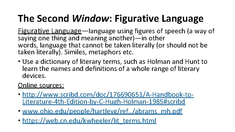 The Second Window: Figurative Language—language using figures of speech (a way of saying one The Second Window: Figurative Language—language using figures of speech (a way of saying one