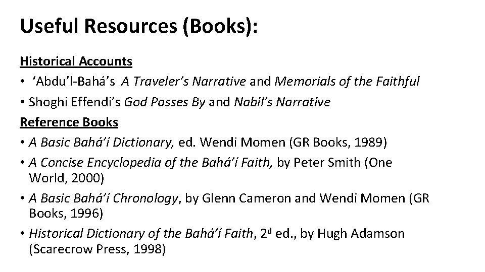 Useful Resources (Books): Historical Accounts • ‘Abdu’l-Bahá’s A Traveler’s Narrative and Memorials of the