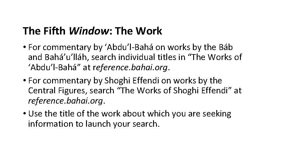 The Fifth Window: The Work • For commentary by ‘Abdu’l-Bahá on works by the The Fifth Window: The Work • For commentary by ‘Abdu’l-Bahá on works by the