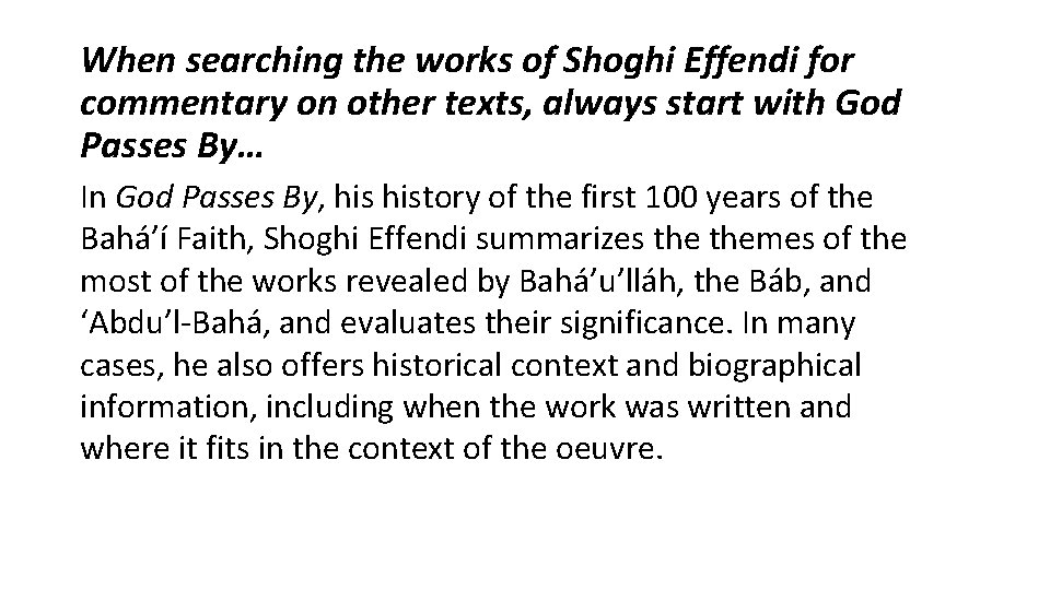 When searching the works of Shoghi Effendi for commentary on other texts, always start