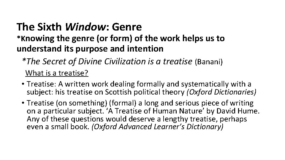 The Sixth Window: Genre *Knowing the genre (or form) of the work helps us The Sixth Window: Genre *Knowing the genre (or form) of the work helps us
