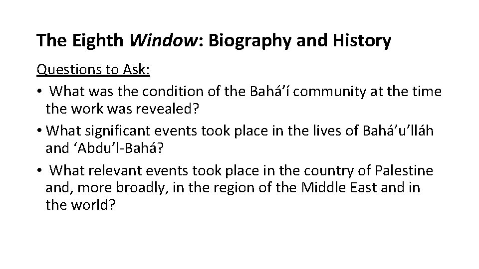 The Eighth Window: Biography and History Questions to Ask: • What was the condition