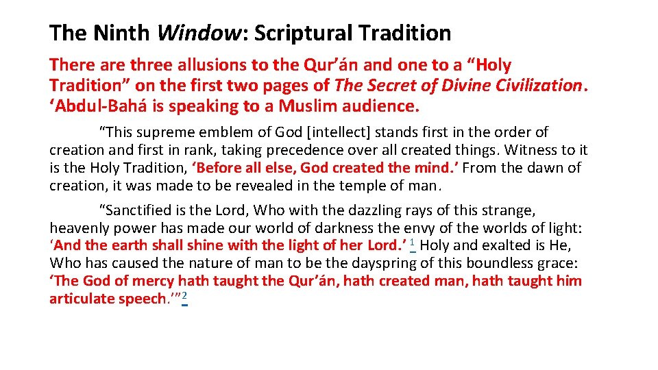 The Ninth Window: Scriptural Tradition There are three allusions to the Qur’án and one