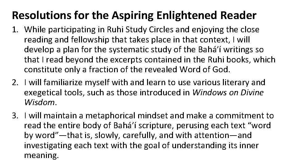 Resolutions for the Aspiring Enlightened Reader 1. While participating in Ruhi Study Circles and