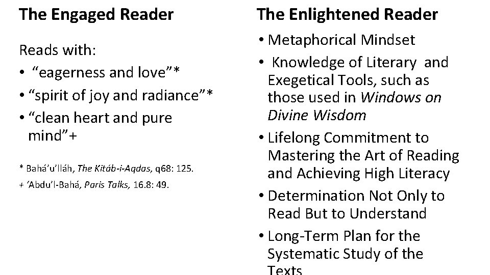 The Engaged Reader The Enlightened Reader Reads with: • “eagerness and love”* • “spirit