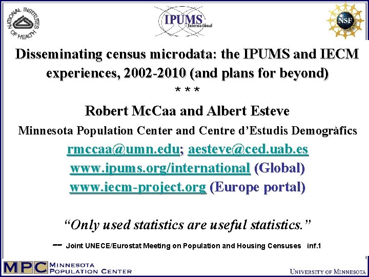 Disseminating census microdata: the IPUMS and IECM experiences, 2002 -2010 (and plans for beyond)