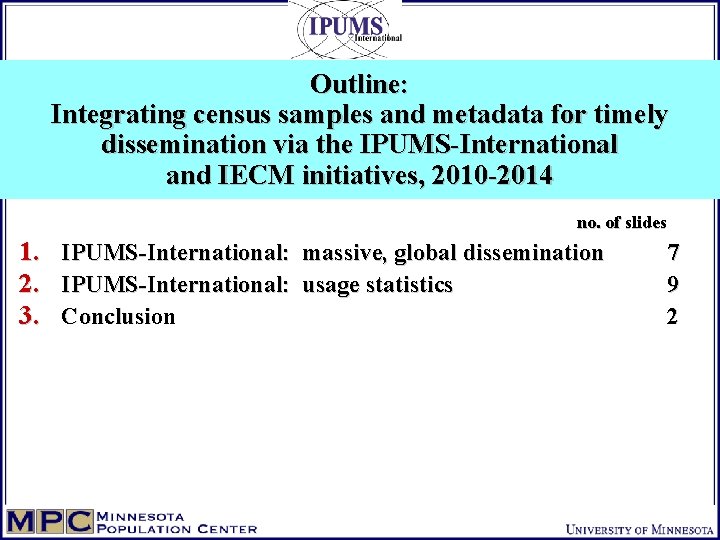 Outline: Integrating census samples and metadata for timely dissemination via the IPUMS-International and IECM
