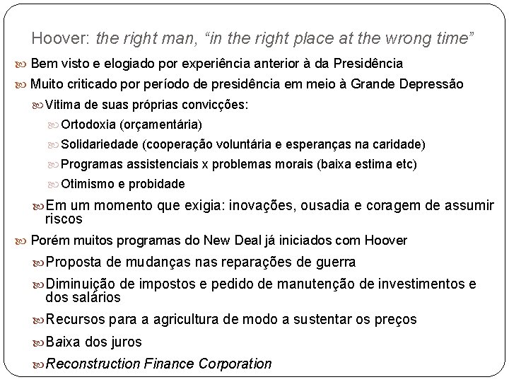 Hoover: the right man, “in the right place at the wrong time” Bem visto