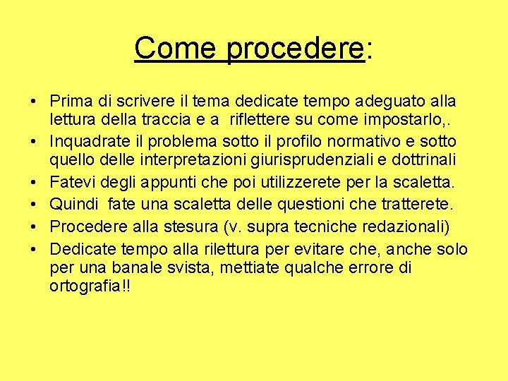 Come procedere: • Prima di scrivere il tema dedicate tempo adeguato alla lettura della