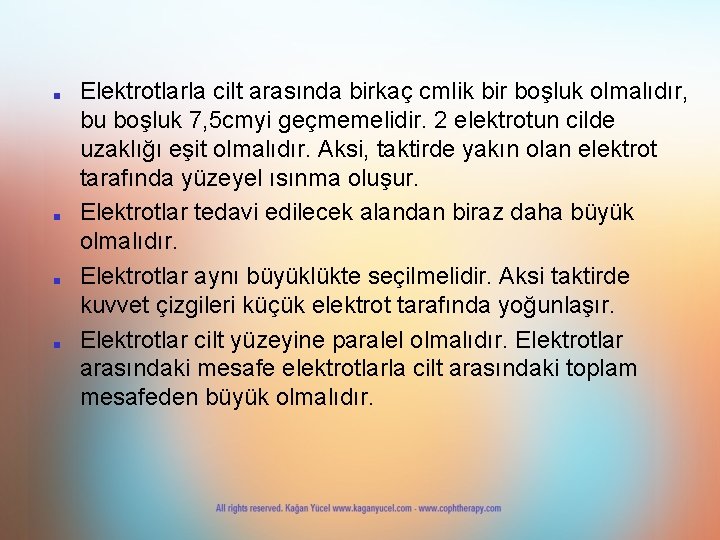 ■ ■ Elektrotlarla cilt arasında birkaç cmlik bir boşluk olmalıdır, bu boşluk 7, 5 ■ ■ Elektrotlarla cilt arasında birkaç cmlik bir boşluk olmalıdır, bu boşluk 7, 5