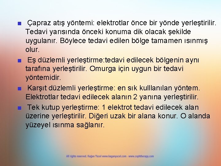■ Çapraz atış yöntemi: elektrotlar önce bir yönde yerleştirilir. Tedavi yarısında önceki konuma dik ■ Çapraz atış yöntemi: elektrotlar önce bir yönde yerleştirilir. Tedavi yarısında önceki konuma dik