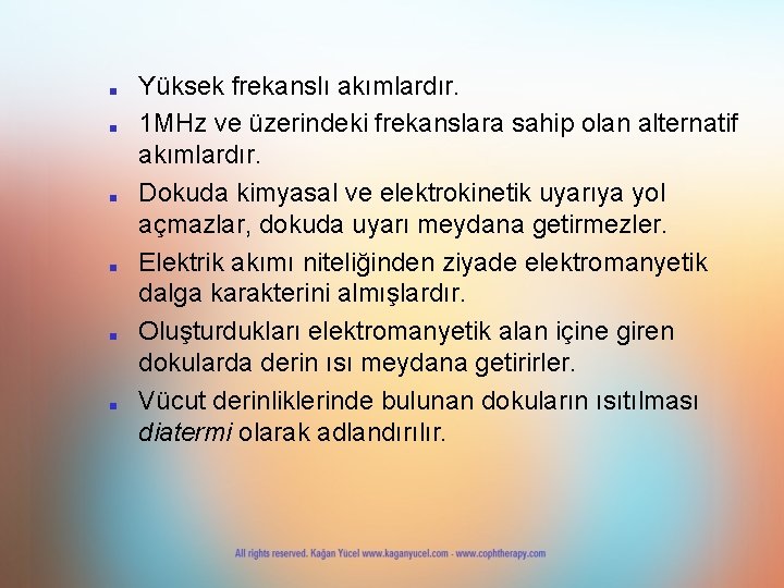 ■ ■ ■ Yüksek frekanslı akımlardır. 1 MHz ve üzerindeki frekanslara sahip olan alternatif ■ ■ ■ Yüksek frekanslı akımlardır. 1 MHz ve üzerindeki frekanslara sahip olan alternatif