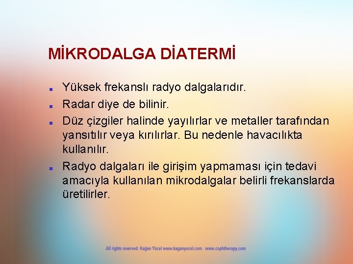 MİKRODALGA DİATERMİ ■ ■ Yüksek frekanslı radyo dalgalarıdır. Radar diye de bilinir. Düz çizgiler MİKRODALGA DİATERMİ ■ ■ Yüksek frekanslı radyo dalgalarıdır. Radar diye de bilinir. Düz çizgiler