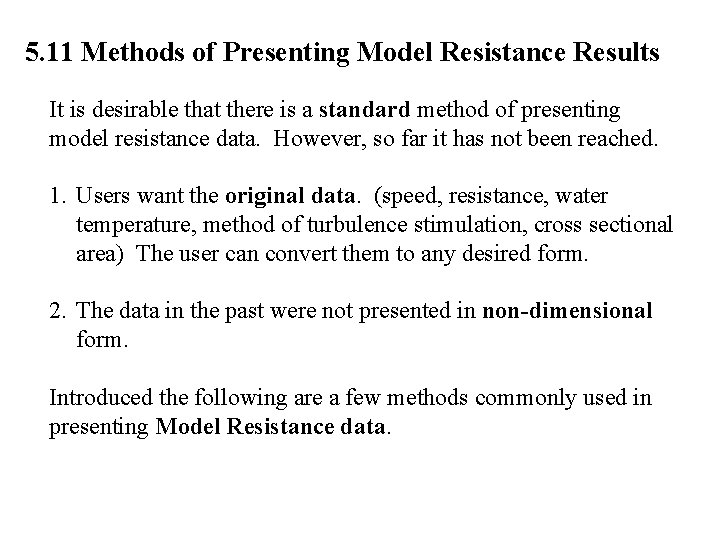 5. 11 Methods of Presenting Model Resistance Results It is desirable that there is 5. 11 Methods of Presenting Model Resistance Results It is desirable that there is