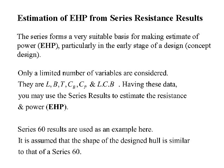 Estimation of EHP from Series Resistance Results The series forms a very suitable basis Estimation of EHP from Series Resistance Results The series forms a very suitable basis