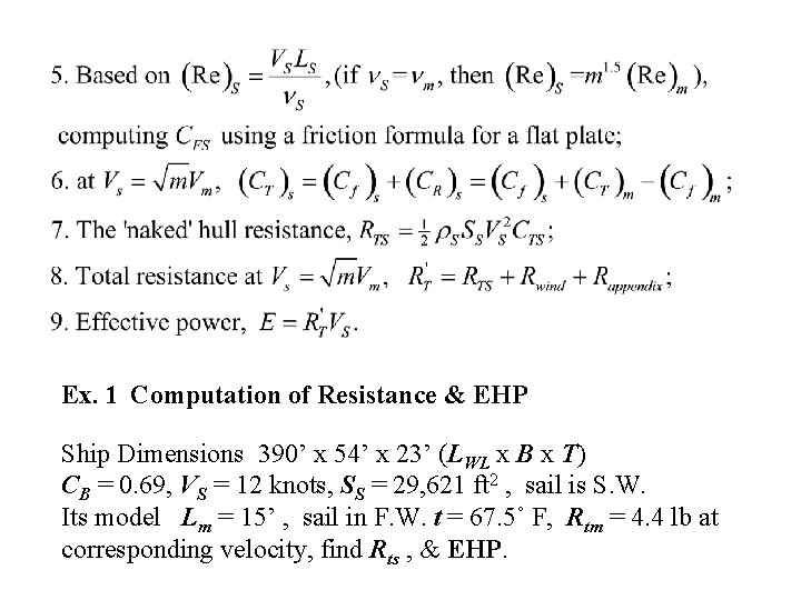 Ex. 1 Computation of Resistance & EHP Ship Dimensions 390’ x 54’ x 23’ Ex. 1 Computation of Resistance & EHP Ship Dimensions 390’ x 54’ x 23’
