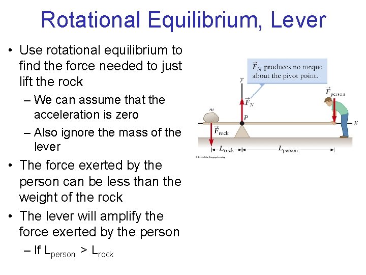 Rotational Equilibrium, Lever • Use rotational equilibrium to find the force needed to just