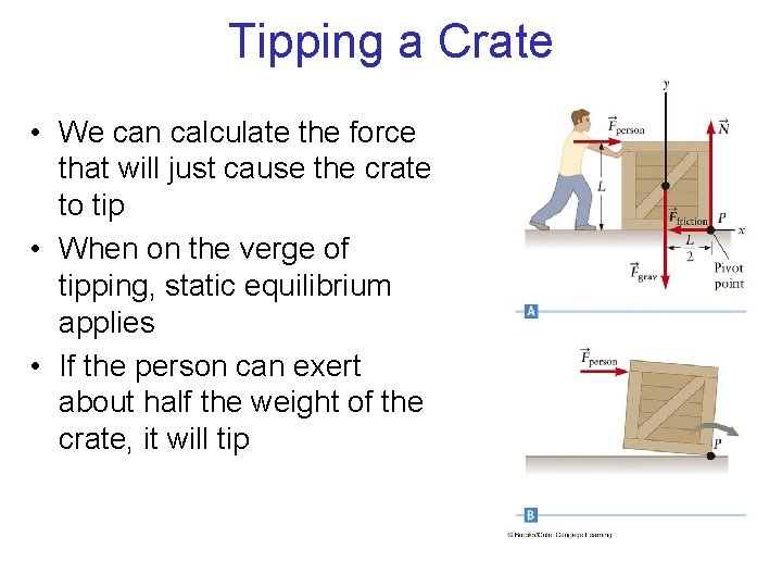 Tipping a Crate • We can calculate the force that will just cause the