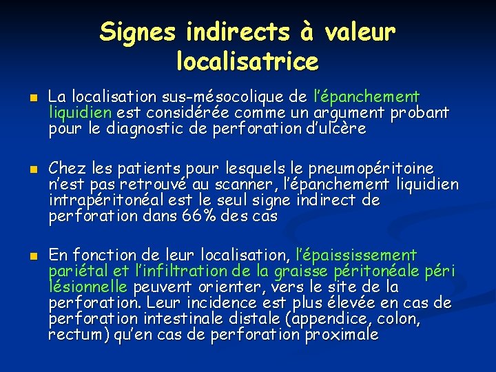 Signes indirects à valeur localisatrice n n n La localisation sus-mésocolique de l’épanchement liquidien