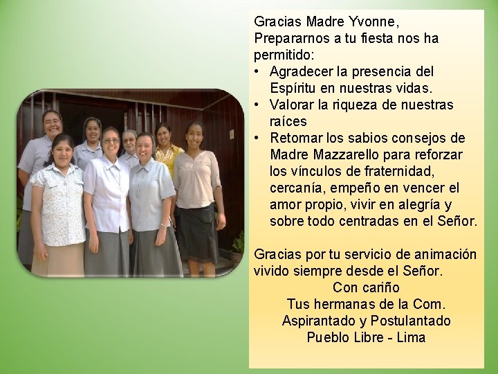 Gracias Madre Yvonne, Prepararnos a tu fiesta nos ha permitido: • Agradecer la presencia