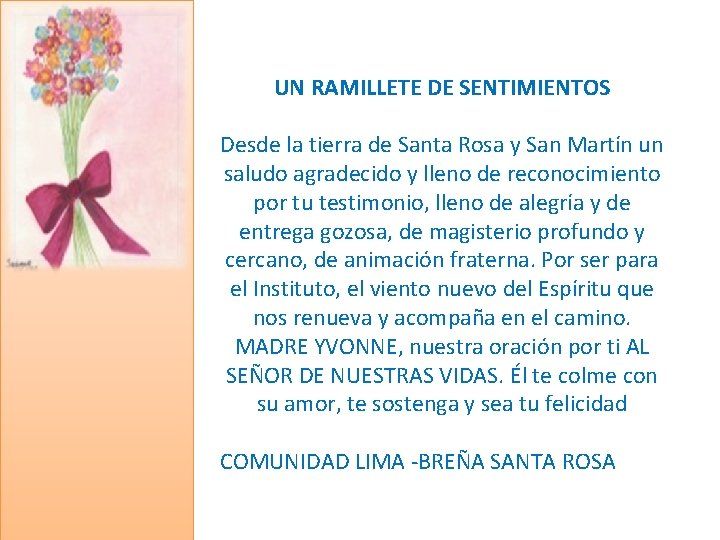 UN RAMILLETE DE SENTIMIENTOS Desde la tierra de Santa Rosa y San Martín un