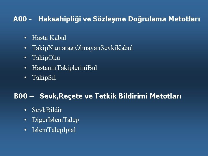 A 00 - Haksahipliği ve Sözleşme Doğrulama Metotları • • • Hasta Kabul Takip.