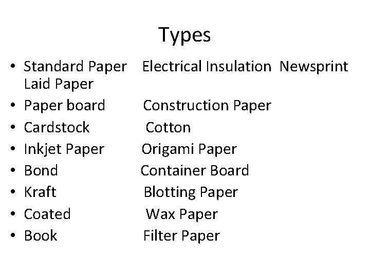 Types • Standard Paper Laid Paper • Paper board • Cardstock • Inkjet Paper