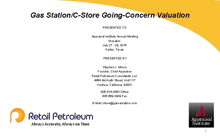 Gas Station/C-Store Going-Concern Valuation PRESENTED TO Appraisal Institute Annual Meeting Sheraton July 27 -