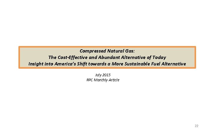 Compressed Natural Gas: The Cost-Effective and Abundant Alternative of Today Insight into America’s Shift