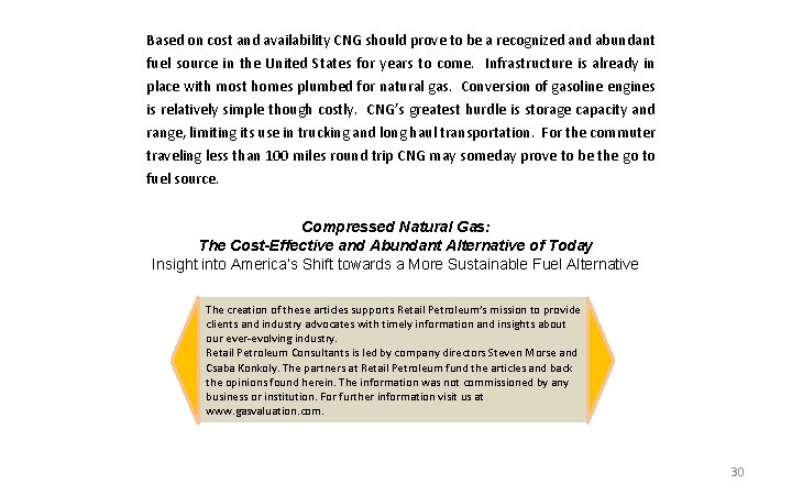 Based on cost and availability CNG should prove to be a recognized and abundant