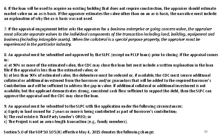 6. If the loan will be used to acquire an existing building that does
